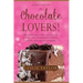 Dessert Recipes for Chocolate Lovers: The most decadent recipes for cakes, pies, brownies, cookies, fudge, ice-cream & more!