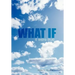 What If: it were true