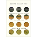 How to Inhabit Time: Understanding the Past, Facing the Future, Living Faithfully Now