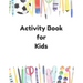 Activity Book For Kids