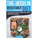 The Insulin Resistance Diet: The Ultimate Diet Plan to Manage PCOS, Prevent Diabetes and Lose Weight