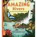 Amazing Rivers: 100+ Waterways That Will Boggle Your Mind