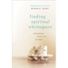 Finding Spiritual Whitespace: Awakening Your Soul to Rest