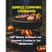 Simple Camping Cookbook: 110+ Simple Solutions for Gourmet Cooking in the Wilderness