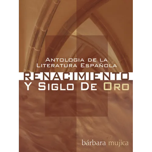 Antologia de la Literatura Espanola: Renacimiento Y Siglo de Oro