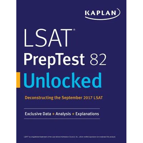 LSAT PrepTest 82 Unlocked: Exclusive Data + Analysis + Explanations