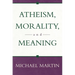 Atheism, Morality, and Meaning