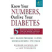 Know Your Numbers, Outlive Your Diabetes: 5 Essential Health Factors You Can Master to Enjoy a Long and Healthy Life