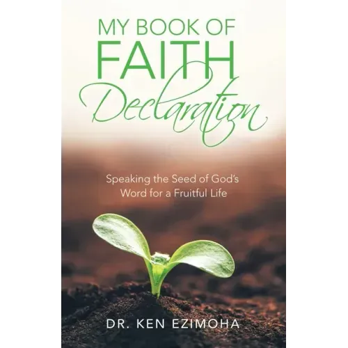 Faith Declaration: Speaking the Seed of God's Word for a Fruitful Life