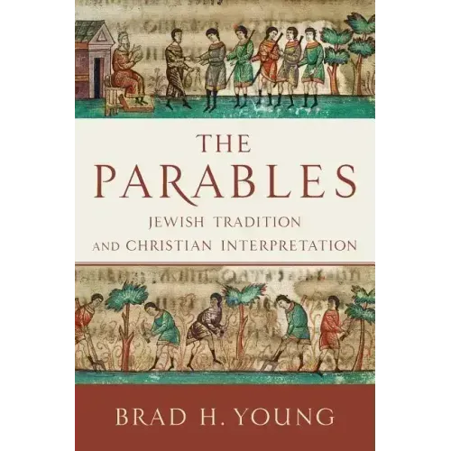 The Parables: Jewish Tradition and Christian Interpretation