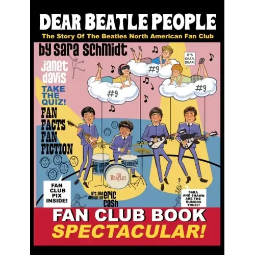 Dear Beatle People: The Story of The Beatles North American Fan Club