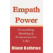 Empath Power: Grounding, Healing and Protection for Life!