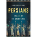 Persians: The Age of the Great Kings