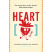 Heart: The Inside Story of Our Body's Most Heroic Organ