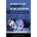 80 Ways to Use ChatGPT in the Classroom: Using AI to Enhance Teaching and Learning