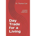Day Trade for a Living: A Complete DrStoxx.com Trading Course