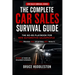 The Complete Car Sales Survival Guide: The No-BS Playbook for New Automotive Salespeople