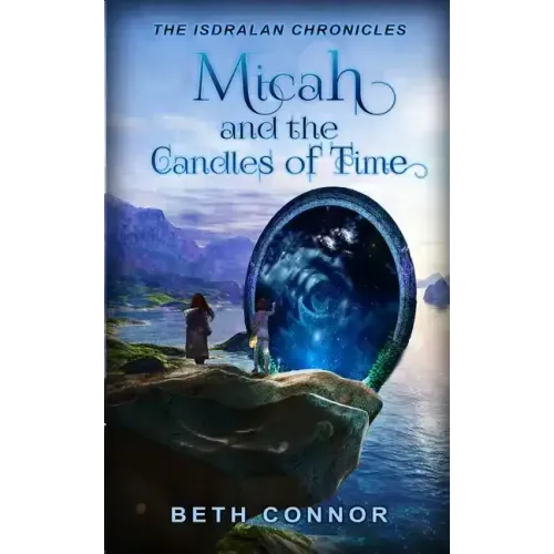 Micah and the Candles of Time: The Isdralan Chronicles