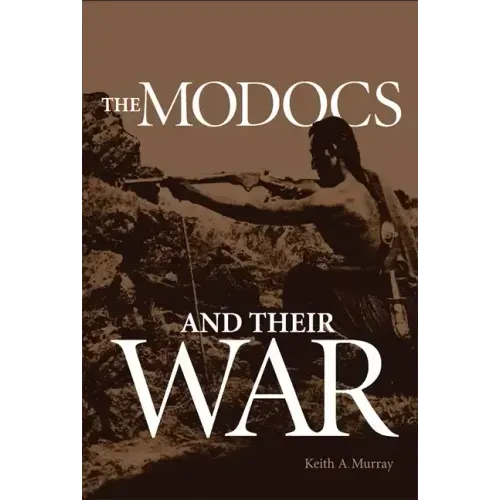 The Modocs and Their War
