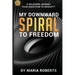 My Downward Spiral to Freedom: A Believer's Journey from Addiction to Serenity