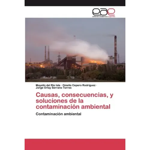 Causas, consecuencias, y soluciones de la contaminación ambiental