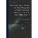History and Work of the Warner Observatory, Rochester, N.Y. 1883-1886. Vol. I