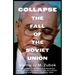 Collapse: The Fall of the Soviet Union