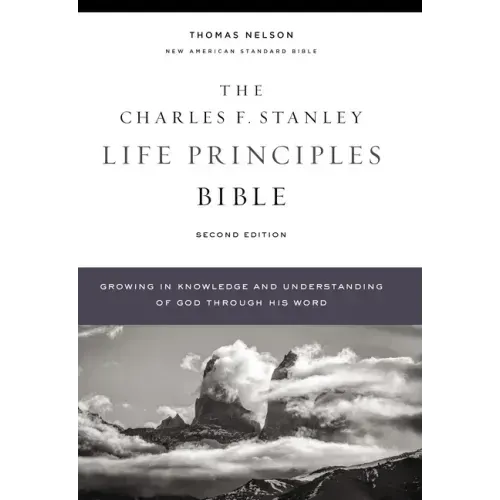 Nasb, Charles F. Stanley Life Principles Bible, 2nd Edition, Hardcover, Comfort Print: Holy Bible, New American Standard Bible
