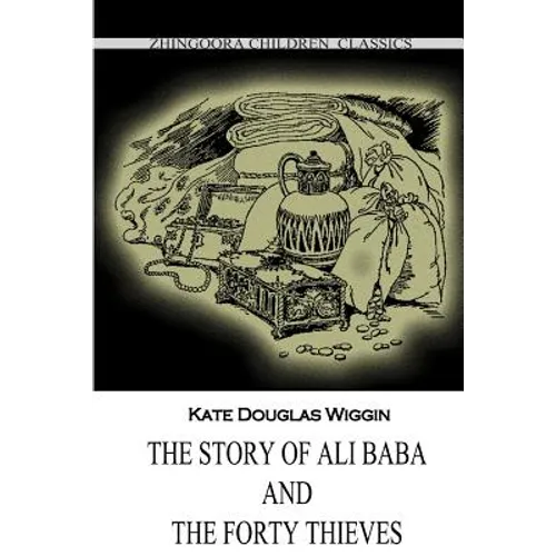 The Story Of Ali Baba And The Forty Thieves