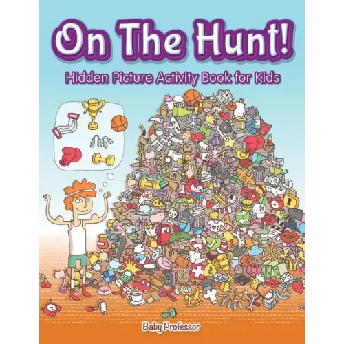 On The Hunt! Hidden Picture Activity Book for Kids