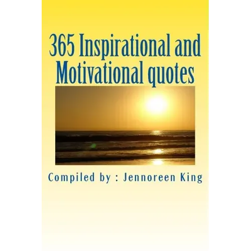 365 Inspirational and Motivational quotes: Motivational Book