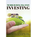 The Book On Rental Real Estate Investing: Guide To Successfully Securing Financing, Closing Your First Deal, And Building Wealth Real Estate: Real Est