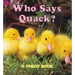 Who Says Quack?: A Pudgy Board Book
