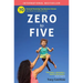 Zero to Five: 70 Essential Parenting Tips Based on Science