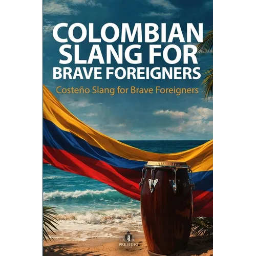Costeño Slang for Brave Foreigners
