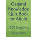 General Knowledge Quiz Book for Adults: 1500 Questions