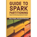 Guide to Spark Partitioning: Spark Partitioning Explained in Depth
