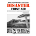Disaster First Aid - What To Do When 911 Can't Come