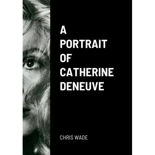 A Portrait of Catherine Deneuve
