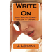 Write On: Good Writing Doesn't Tell Us, It Listens.