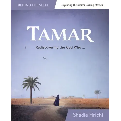 Tamar: Rediscovering the God Who Redeems Me