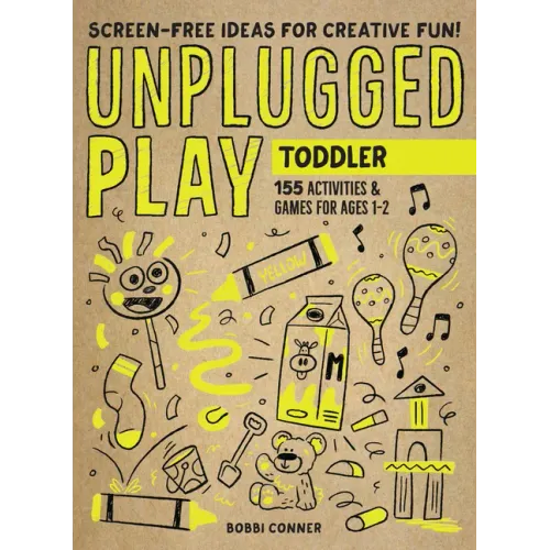Unplugged Play: Toddler: 155 Activities & Games for Ages 1-2