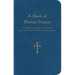 A Book of Marian Prayers: A Compilation of Marian Devotions from the Second to the Twenty-First Century