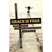 Grace Is Free: One Woman's Journey from Fundamentalism to Failure to Faith