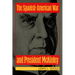 The Spanish-American War and President McKinley