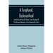A Scriptural, Ecclesiastical, And Historical View Of Slavery, From The Days Of The Patriarch Abraham, To The Nineteenth Century