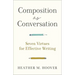Composition as Conversation: Seven Virtues for Effective Writing