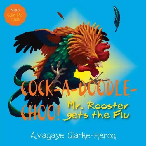 Cock-A-Doodle-CHOO!: Mr. Rooster Gets the Flu