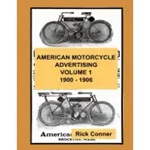 American Motorcycle Advertising Volume 1: 1900 - 1906