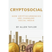 Cryptosocial: How Cryptocurrencies Are Changing Social Media